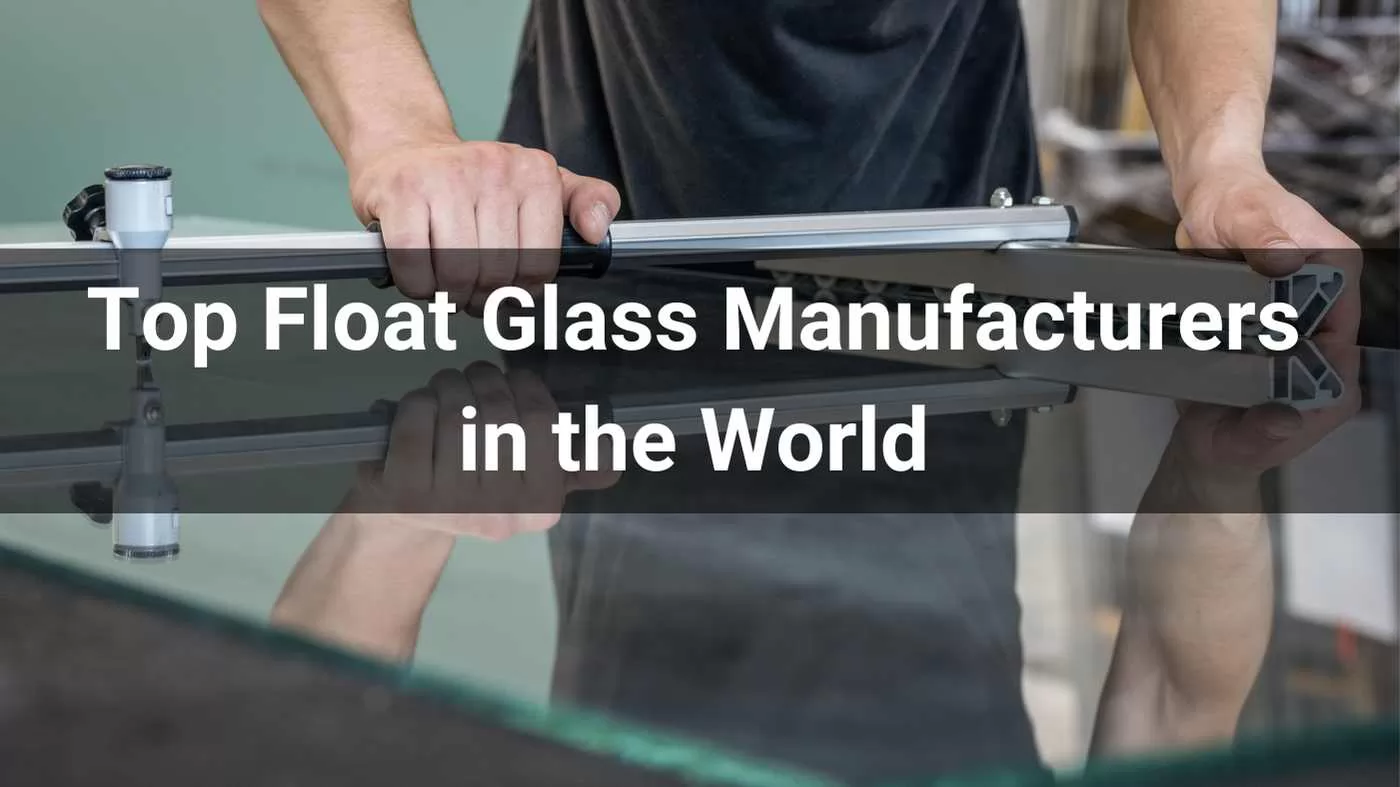 Float Glass Manufacturers